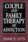 Couple and family therapy of addiction