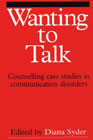 Wanting to talk - counselling case studies in communication disorders
