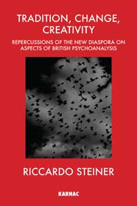 Tradition, Change, Creativity: Repercussions of the New Diaspora on aspects of British Psychoanalysis