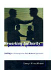 Reworking Authority: Leading and Following in the Post-Modern Organization