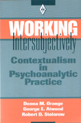 Working Intersubjectively: Contextualism in Psychoanalytic Practice