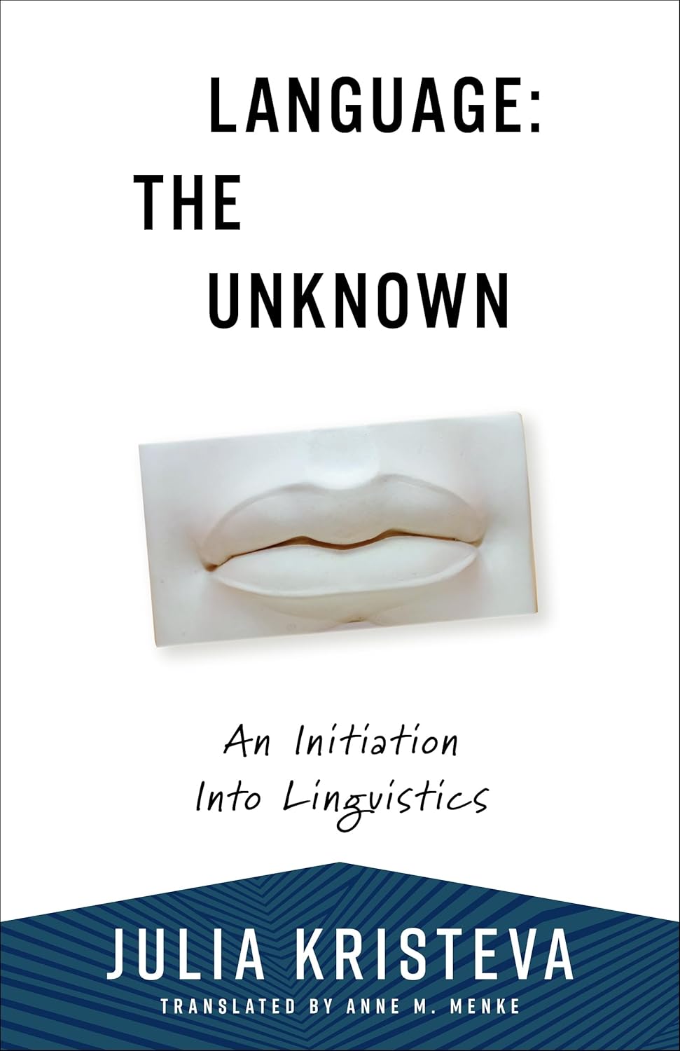 Language: the Unknown: An Initiation into Linguistics