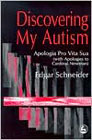 Discovering My Autism: Apologia Pro Vita Sua (With Apologies to Cardinal Newman)