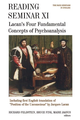 Reading Seminar XI: Lacan's Four Fundamental Concepts of Psychoanalysis: Including the First English Translation of Position of the Unconscious
