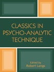 Classics in Psychoanalytic Technique: Revised Edition