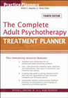 The Complete Adult Psychotherapy Treatment Planner: Fourth Revised Edition