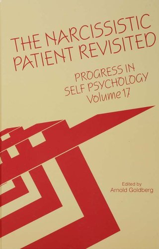 The Narcissistic Patient Revisited: Progress in Self Psychology: Vol. 17