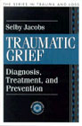 Traumatic grief: Diagnosis, treatment, and prevention