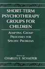 Short-term psychotherapy groups for children: adapting group processes for specific problems: