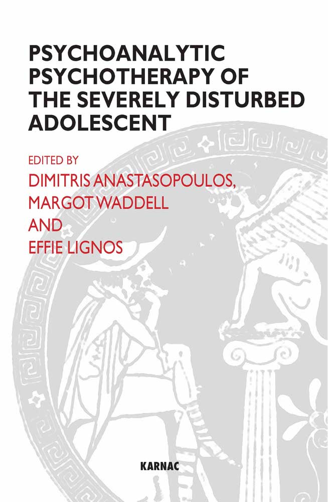 Psychoanalytic Psychotherapy of the Severely Disturbed Adolescent