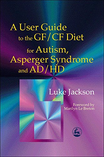 User's Guide to GF/CF Diet for Autism, Asperger Syndrome and AD/HD