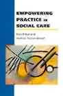 Empowering practice in social care: