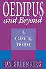 Oedipus and Beyond: A Clinical Theory