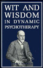 Wit and wisdom in dynamic psychotherapy: 