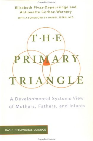 The Primary Triangle: A Developmental Systems View of Mothers, Fathers and Children