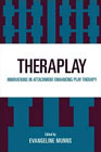 Theraplay: Innovations in Attachment-Enhancing Play Therapy