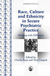 Race, Culture and Ethnicity in Secure Psychiatric Practice: Working with Difference