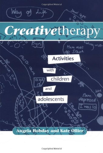 Creative Therapy: Activities with Children and Adolescents