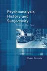 Psychoanalysis, History and Subjectivity: Now of the Past