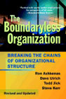 The boundaryless organization: breaking the chains of organizational structure: