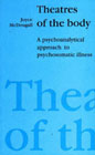 Theatres of the Body: A Psychoanalytic Approach to Psychosomatic Illness