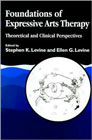 Foundations of Expressive Arts Therapy: Theoretical and Clinical Perspectives