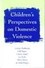 Children's Perspectives on Domestic Violence