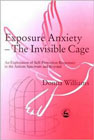 Exposure anxiety: the invisible cage: An exploration of self-protection responses in the autism spectrum