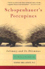 Schopenhauer's Porcupines: Intimacy and it's Dilemmas