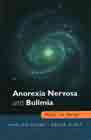Anorexia Nervosa and Bulimia: How to Help (2nd Edition)
