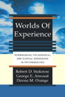 Worlds of Experience: Interweaving Philosophical and Clinical Dimensions in Psychoanalysis