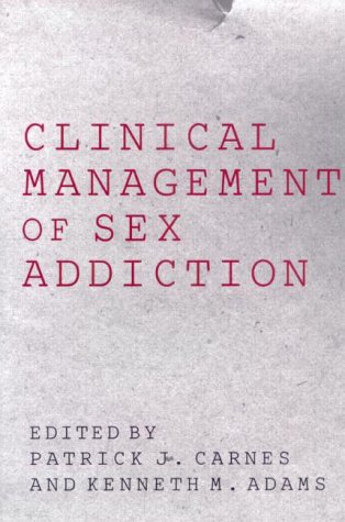 Clinical Management of Sex Addiction