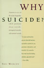Why suicide?: Answers to 200 of the most frequently asked questions about suicide, attempted suicide and assisted suicide