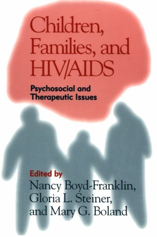 Children, Families, and Hiv/Aids: Psychosocial and Therapeutic Issues