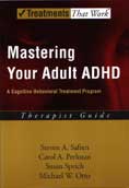 Mastering your Adult ADHD: A Cognitive-Behavioral Treatment Program: Therapist Guide