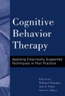 Cognitive Behavior Therapy: Applying Empirically Supported Techniques in Your Practice