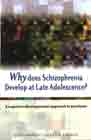 Why Does Schizophrenia Develop at Late Adolescence? A Cognitive-Developmental Approach to Psychosis