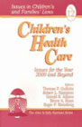 Children's health care: Issues for the year 2000 and beyond: