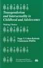 Transgenderism and Intersexuality in Childhood and Adolescence