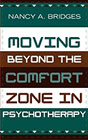 Moving Beyond the Comfort Zone in Psychotherapy