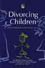 Divorcing Children: Children's Experience of their Parents' Divorce