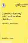 Communicating with Vulnerable Children: A Guide for Practitioners