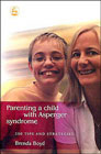 Parenting a child with Asperger Syndrome: 200 tips and strategies