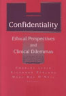 Confidentiality: Ethical Perspectives and Clinical Dilemmas