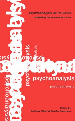 Psychoanalysis at its Limits: Navigating the Postmodern Turn