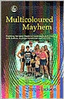 Multicoloured Mayhem: Parenting the Many Shades of Adolescents and Children with Autism, Asperger Syndrome and AD/HD