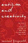 Autism and Creativity: Is There a Link Between Autism in Men and Exceptional Ability?