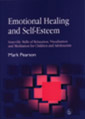 Emotional Healing and Self-Esteem: Inner-life Skills of Relaxation, Visualisation and Meditation for Children and Adolescents