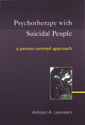 Psychotherapy with Suicidal People: A Person-Centred Approach