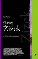 Slavoj Zizek: A Critical Introduction